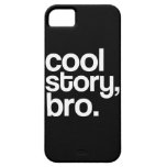 Histoire fraîche, Bro. Coques iPhone 5