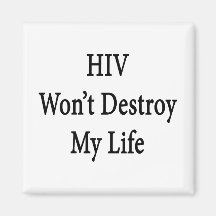 HIV ne détruira pas ma vie Magnets