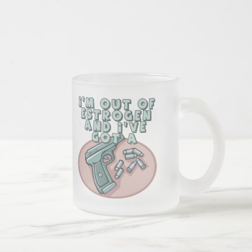 Hors du T-shirts et des cadeaux d'oestrogène pour  Tasse