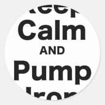 Houd het Kalme en Ijzer van de Pomp Ronde Stickers