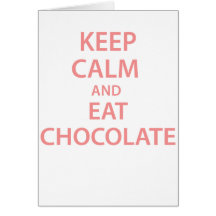 Houd Kalm en eet Chocolade Kaart
