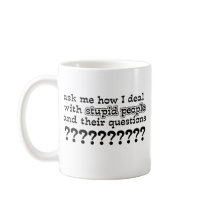 Humour drôle de tasse de questions stupides
