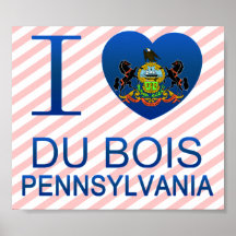 I Love Du Bois, PA Poster