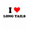 I Love Long Tails Tee Shirts