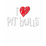 I Love Pit Bulls Shirts