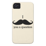 I moustache vous une question