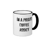 Ik ben een Trotse Verslaafde van de Koffie Mok