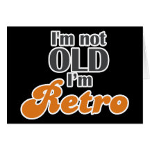 Ik ben niet oud, ben ik retro grappige verjaardags wenskaart