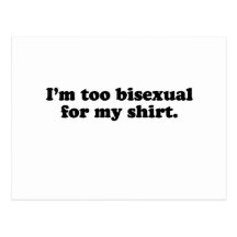 Ik ben te biseksueel voor mijn shirt.png wens kaart