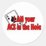 Ik BEN Uw Aas in het Gat Ronde Stickers