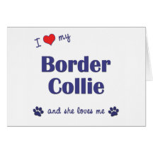 Ik houd van Mijn Border collie (Vrouwelijke Hond) Wenskaart