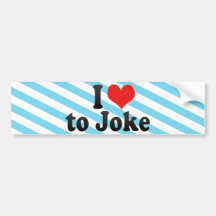 Ik houd van te gekscheren bumpersticker