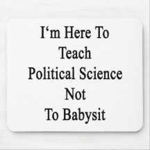 Ik moet hier Politicologie niet aan Babysit Onderw Muis Mat