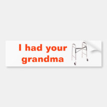 J'ai eu votre grand-maman adhésifs pour voiture