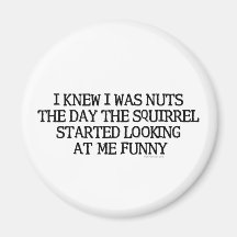 J'ai su que j'étais Nuts Aimant Pour Réfrigérateur