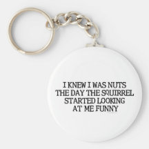 J'ai su que j'étais Nuts Porte-clé