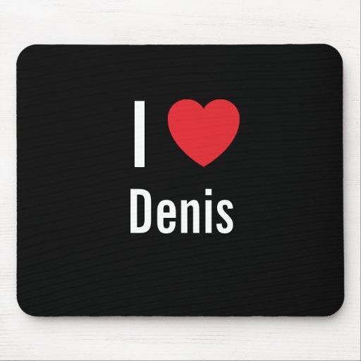 J'aime Denis Tapis De Souris