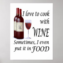 J'aime faire cuire avec du vin - même en nourritur posters