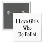 J'aime les filles qui font le ballet pin's avec agrafe
