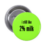 j'aime toujours le lait de 2% badges avec agrafe