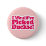 J'aurais sélectionné Duckie ! Badge Avec Agrafe