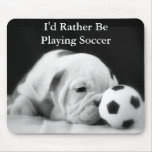 "Je chiot de bouledogue jouerais plutôt à football Tapis De Souris