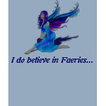 Je crois aux Faeries… T-shirt