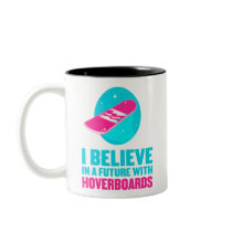 Je crois en avenir avec des hoverboards tasse