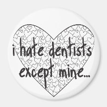 Je déteste le dentiste excepté le mien magnets pour réfrigérateur