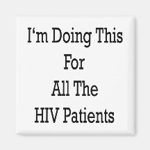 Je fais ceci pour tous les patients d'HIV Aimants Pour Réfrigérateur