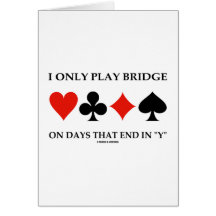 Je joue seulement au bridge les jours qui finissen cartes de vœux