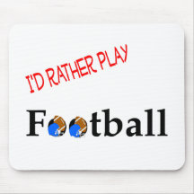 Je jouerais plutôt au football Mousepad Tapis De Souris