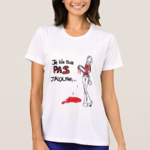 Je ne suis pas jalouse - t-shirt