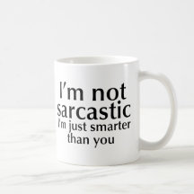 Je ne suis pas sarcastique tasse à café
