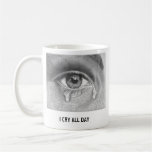 JE PLEURE TOUTE LA JOURNÉE MUG À CAFÉ