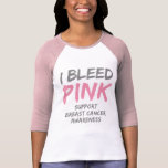Je saigne la conscience rose de cancer du sein de  t-shirt