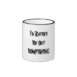 Je serais plutôt BOWFISHING - tasse de café
