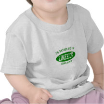 Je serais plutôt dans Limerick, Irlande T-shirts