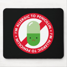 Je suis allergique à la pénicilline ! Allergie de  Tapis De Souris