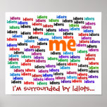 Je suis complètement entouré par un groupe d'idiot posters