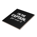 Je suis le capitaine. Obtenez au-dessus de lui - d Carreau En Céramique
