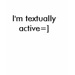 Je suis textuellement active=]