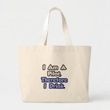 Je suis un pilote, par conséquent je bois sacs