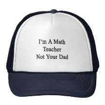 Je suis un professeur de maths non votre papa casquette