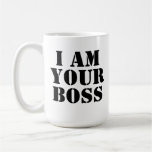 Je suis votre patron. Coutume Mugs À Café