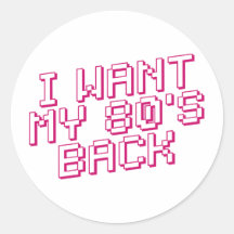 JE VEUX MES années 80 DE RETOUR Autocollants
