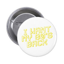 JE VEUX MON 80s'DE RETOUR Badges