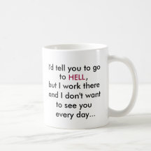 Je vous dirais d'aller, à, ENFER, tasse de café de
