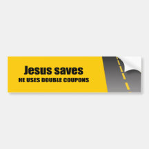 JESUS SPAART. HIJ GEBRUIKT DUBBELE COUPONS BUMPERSTICKER