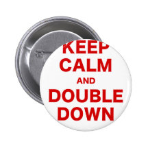 Keep Calm and Double Down Pinback Button